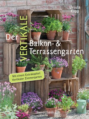 cover image of Der vertikale Balkon- & Terrassengarten